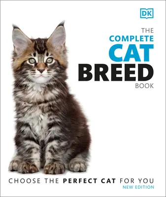 El libro completo de las razas felinas, segunda edición - The Complete Cat Breed Book, Second Edition