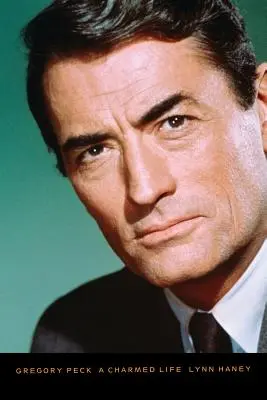 Gregory Peck: Una vida encantada - Gregory Peck: A Charmed Life