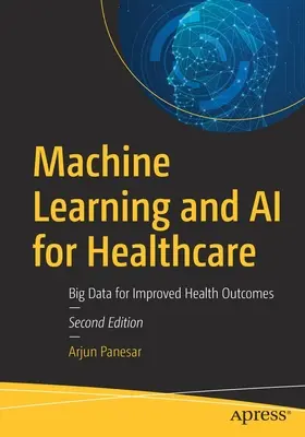 Aprendizaje automático e IA para la sanidad: Big Data para mejorar los resultados sanitarios - Machine Learning and AI for Healthcare: Big Data for Improved Health Outcomes