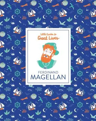 Pequeñas Guías de Grandes Vidas: Fernando de Magallanes - Little Guides to Great Lives: Ferdinand Magellan