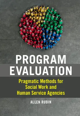 Evaluación de programas: Métodos pragmáticos para agencias de trabajo social y servicios humanos - Program Evaluation: Pragmatic Methods for Social Work and Human Service Agencies