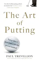 El arte del putt - El método Trevillion para un putt perfecto - Art of Putting - Trevillion's Method of Perfect Putting