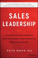 Liderazgo en ventas: El marco de liderazgo esencial para entrenar a los campeones de ventas, inspirar la excelencia y superar sus objetivos empresariales - Sales Leadership: The Essential Leadership Framework to Coach Sales Champions, Inspire Excellence, and Exceed Your Business Goals