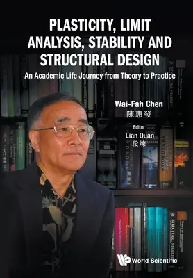 Plasticidad, análisis límite, estabilidad y diseño estructural: Un viaje académico de la teoría a la práctica - Plasticity, Limit Analysis, Stability and Structural Design: An Academic Life Journey from Theory to Practice