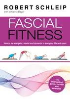 Fascial Fitness: ejercicios prácticos para mantenerse flexible, activo y sin dolor en sólo 20 minutos a la semana - Fascial Fitness - Practical Exercises to Stay Flexible, Active and Pain Free in Just 20 Minutes a Week