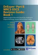 DrExam Parte B MRCS OSCE Guía de Revisión: Libro 1 - DrExam Part B MRCS OSCE Revision Guide: Book 1