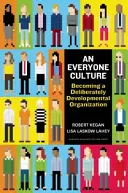 Una cultura de todos: Cómo convertirse en una organización deliberadamente evolutiva - An Everyone Culture: Becoming a Deliberately Developmental Organization