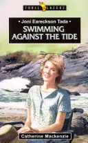 Joni Eareckson Tada Nadando contra corriente - Joni Eareckson Tada: Swimming Against the Tide