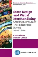 Diseño de tiendas y merchandising visual, segunda edición: Diseño de tiendas y merchandising visual, segunda edición - Store Design and Visual Merchandising, Second Edition: Store Design and Visual Merchandising, Second Edition