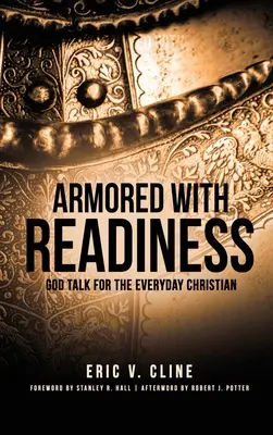 Armados de prontitud: Hablar con Dios para el cristiano de a pie - Armored With Readiness: God Talk for the Everyday Christian