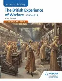 Acceso a la Historia: La experiencia británica de la guerra 1790-1918 para Edexcel Segunda Edición - Access to History: The British Experience of Warfare 1790-1918 for Edexcel Second Edition
