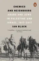 Enemigos y vecinos - Árabes y judíos en Palestina e Israel, 1917-2017 - Enemies and Neighbours - Arabs and Jews in Palestine and Israel, 1917-2017