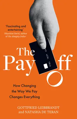 Pay Off - Cómo cambiar la forma de pagar lo cambia todo - Pay Off - How Changing the Way We Pay Changes Everything