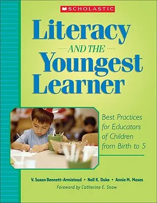 La alfabetización y el alumno más joven: Buenas prácticas para educadores de niños de 0 a 5 años - Literacy and the Youngest Learner: Best Practices for Educators of Children from Birth to 5