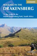 Caminando por las Drakensberg: 75 excursiones de un día por el Parque Maloti-Drakensburg, Sudáfrica - Walking in the Drakensberg: 75 Day Walks in the Maloti-Drakensburg Park, South Africa