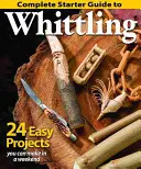 Guía completa para principiantes - Complete Starter Guide to Whittling