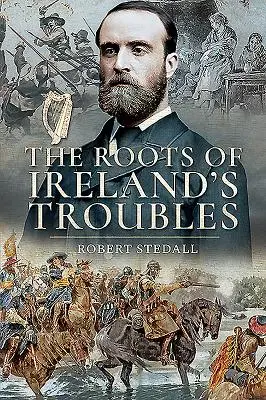 Las raíces de los problemas de Irlanda - The Roots of Ireland's Troubles