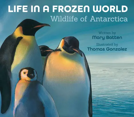 La vida en un mundo helado: La fauna de la Antártida - Life in a Frozen World: Wildlife of Antarctica