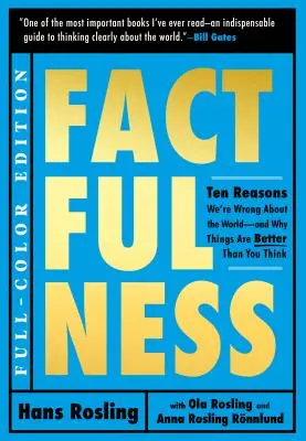 Los hechos ilustrados: Diez razones por las que nos equivocamos con el mundo y por qué las cosas son mejor de lo que crees. - Factfulness Illustrated: Ten Reasons We're Wrong about the World--And Why Things Are Better Than You Think