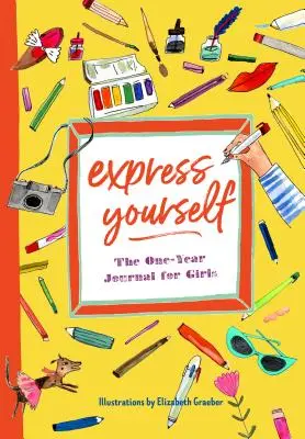 Exprésate: El diario de un año para niñas - Express Yourself: The One-Year Journal for Girls