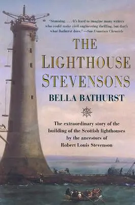 Los Stevenson del faro: La extraordinaria historia de la construcción de los faros escoceses por los antepasados de Robert Louis Stevenson - The Lighthouse Stevensons: The Extraordinary Story of the Building of the Scottish Lighthouses by the Ancestors of Robert Louis Stevenson