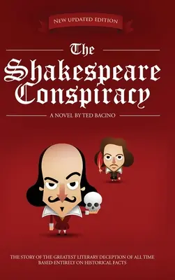 La conspiración de Shakespeare: Una novela sobre el mayor engaño literario de todos los tiempos - The Shakespeare Conspiracy: A Novel About the Greatest Literary Deception of All Time