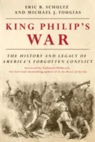 La guerra del rey Felipe: Historia y legado del conflicto olvidado de Estados Unidos - King Philip's War: The History and Legacy of America's Forgotten Conflict