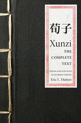 Xunzi: El texto completo - Xunzi: The Complete Text