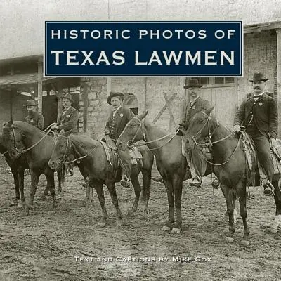 Fotos históricas de agentes de la ley de Texas - Historic Photos of Texas Lawmen