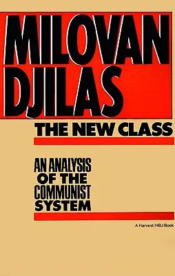 La nueva clase: Un análisis del sistema comunista - The New Class: An Analysis of the Communist System