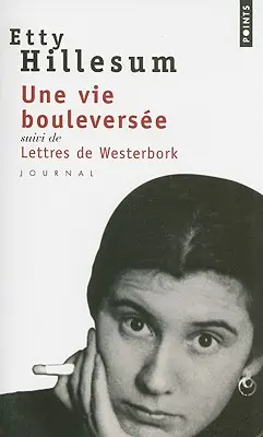 Une Vie Bouleversee, Diario 1941-1943 - Une Vie Bouleversee, Journal 1941-1943