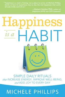 La felicidad es un hábito - Happiness Is a Habit