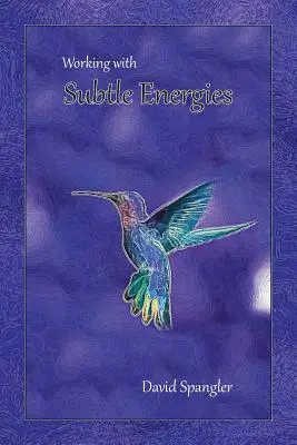 Trabajar con energías sutiles - Working With Subtle Energies