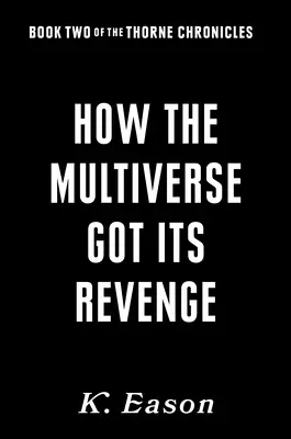 Cómo se vengó el Multiverso - How the Multiverse Got Its Revenge