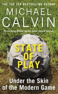 State of Play: bajo la piel del fútbol moderno - State of Play: Under the Skin of the Modern Game