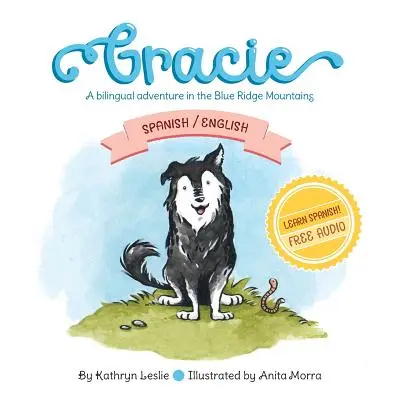 Gracie (español/inglés): Una aventura bilingüe en las montañas Blue Ridge - Gracie (Spanish/English): A Bilingual Adventure In The Blue Ridge Mountains