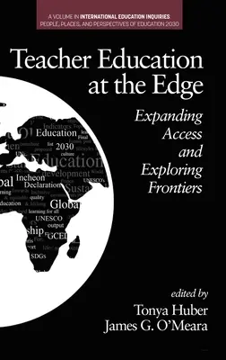 La formación del profesorado al límite: ampliar el acceso y explorar las fronteras (hc) - Teacher Education at the Edge: Expanding Access and Exploring Frontiers (hc)