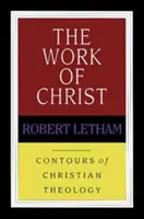 La obra de Cristo (Letham Robert (Autor)) - Work of Christ (Letham Robert (Author))