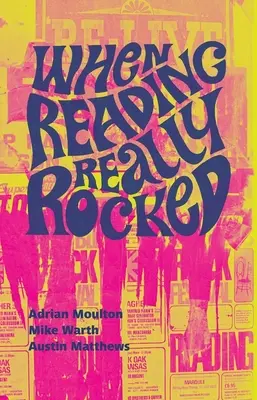 When Reading Really Rocked - La escena musical en vivo de Reading 1966-1976 - When Reading Really Rocked - The Live Music Scene In Reading 1966-1976