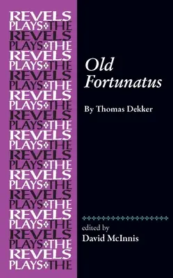 El viejo Fortunato: Por Thomas Dekker - Old Fortunatus: By Thomas Dekker