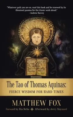 El Tao de Tomás de Aquino: Sabiduría feroz para tiempos difíciles - The Tao of Thomas Aquinas: Fierce Wisdom for Hard Times