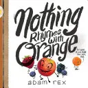 Nada rima con naranja: (Libros infantiles bonitos, libros de rimas para preescolar, libros de humor para niños, libros sobre la amistad) - Nothing Rhymes with Orange: (Cute Children's Books, Preschool Rhyming Books, Children's Humor Books, Books about Friendship)