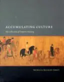 Acumulando cultura: Las colecciones del emperador Huizong - Accumulating Culture: The Collections of Emperor Huizong