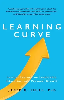 Curva de aprendizaje: Lecciones sobre liderazgo, educación y crecimiento personal - Learning Curve: Lessons on Leadership, Education, and Personal Growth