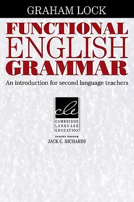 Gramática funcional del inglés: una introducción para profesores de segundas lenguas - Functional English Grammar: An Introduction for Second Language Teachers