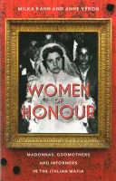 Mujeres de honor: Madonnas, madrinas e informadoras en la mafia italiana - Women of Honor: Madonnas, Godmothers and Informers in the Italian Mafia