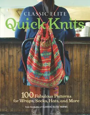 Classic Elite Quick Knits: 100 fabulosos patrones para fulares, calcetines, gorros y mucho más - Classic Elite Quick Knits: 100 Fabulous Patterns for Wraps, Socks, Hats, and More