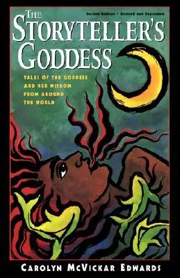 La diosa de los cuentos: Cuentos de todo el mundo sobre la diosa y su sabiduría - The Storyteller's Goddess: Tales of the Goddess and Her Wisdom from Around the World