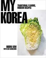 Mi Corea: Sabores tradicionales, recetas modernas - My Korea: Traditional Flavors, Modern Recipes