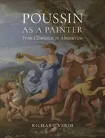 Poussin como pintor: Del clasicismo a la abstracción - Poussin as a Painter: From Classicism to Abstraction